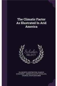 The Climatic Factor As Illustrated In Arid America