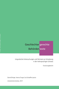 Geschlechtergerechte Behördentexte. Linguistische Untersuchungen und Stimmen zur Umsetzung in der mehrsprachigen Schweiz