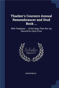 Thacker's Coursers Annual Remembrancer and Stud Book ...