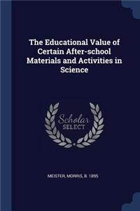 The Educational Value of Certain After-School Materials and Activities in Science
