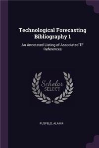 Technological Forecasting Bibliography 1