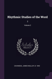 Rhythmic Studies of the Word: 2; Volume 2