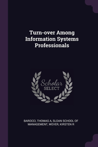 Turn-over Among Information Systems Professionals