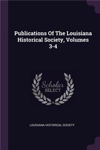 Publications of the Louisiana Historical Society, Volumes 3-4