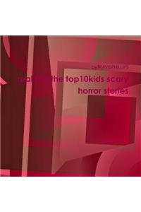 top 10 kids scary horror stories