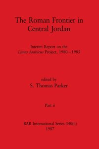 Roman Frontier in Central Jordan, Part ii