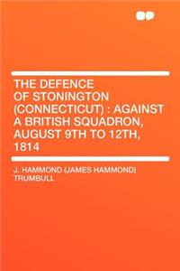 The Defence of Stonington (Connecticut)