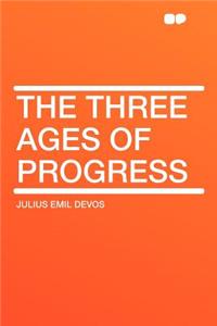 The Three Ages of Progress