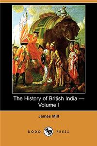 History of British India - Volume I (Dodo Press)