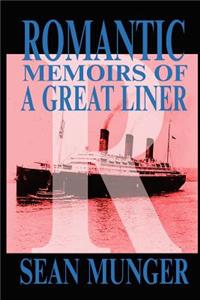 Romantic, Memoirs of a Great Liner