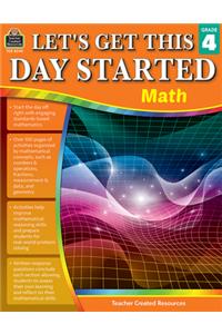 Let's Get This Day Started: Math (Gr. 4)