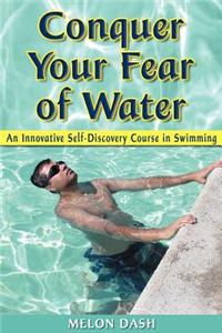 Conquer Your Fear of Water