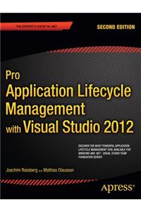 Pro Application Lifecycle Management with Visual Studio 2012