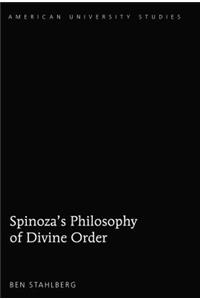 Spinoza's Philosophy of Divine Order