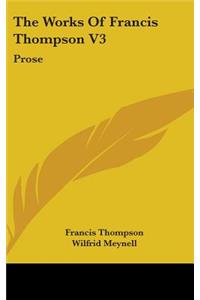 The Works of Francis Thompson V3