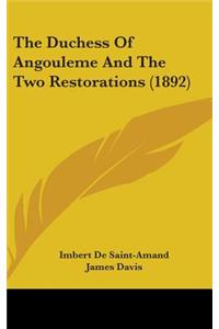 The Duchess Of Angouleme And The Two Restorations (1892)