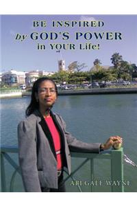 Be Inspired by God's Power in Your Life!