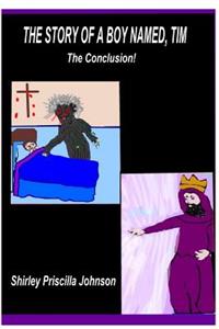 Story Of A Boy Named Tim - The Conclusion!