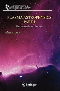 Plasma Astrophysics, Part I