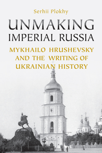 Unmaking Imperial Russia