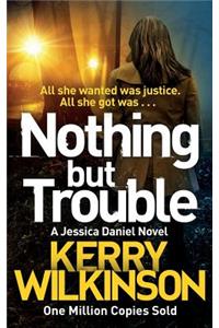 Nothing but Trouble