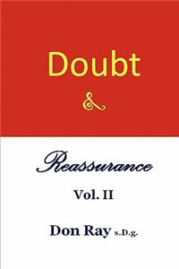 Doubt and Reassurance Vol. II