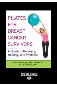 Pilates for Breast Cancer Survivors: A Guide to Recovery, Healing, and Wellness