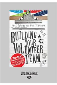 Building Your Volunteer Team: A 30-Day Change Project for Youth Ministry (Large Print 16pt)