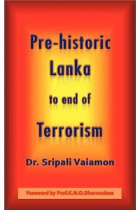 Pre-Historic Lanka to End of Terrorism