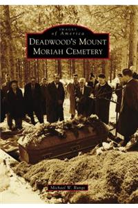 Deadwood's Mount Moriah Cemetery