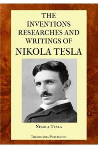 Inventions Researches and Writings of Nikola Tesla