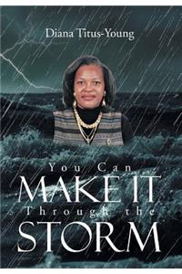 You Can Make It Through the Storm
