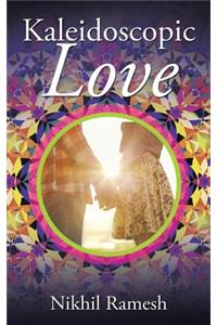 Kaleidoscopic Love