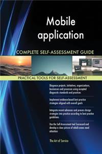 Mobile application Complete Self-Assessment Guide