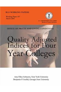 Quality Adjusted Indices for Four Year Colleges