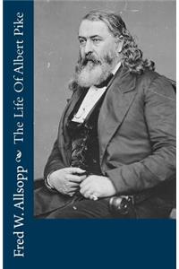 The Life Story of Albert Pike