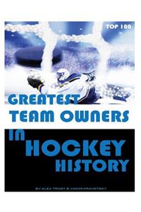 Greatest Team Owners in Hockey History