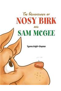 The Adventures of Nosy Birk and Sam McGee