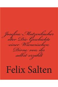 Josefine Mutzenbacher oder Die Geschichte einer Wienerischen Dirne von ihr selbst erzahlt