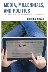 Media, Millennials, and Politics