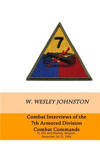 Combat Interviews of the 7th Armored Division Combat Commands