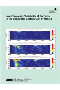 Low-Frequency Variability of Currents in the Deepwater Eastern Gulf of Mexico