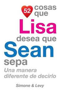 52 Cosas Que Lisa Desea Que Sean Sepa: Una Manera Diferente de Decirlo