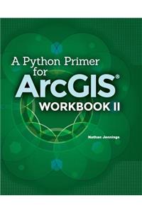 Python Primer for ArcGIS(R)