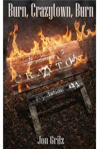 Burn Crazytown, Burn