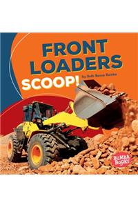 Front Loaders Scoop!