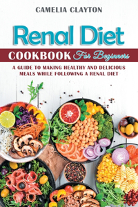 Renal Diet Cookbook for Beginners