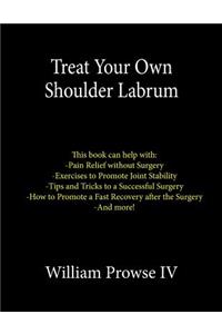 Treat Your Own Shoulder Labrum