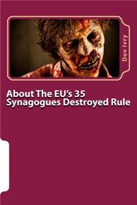 About The EU's 35 Synagogues Destroyed Rule