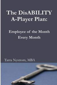 The Disability A-Player Plan: Employee of the Month Every Month